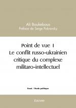 Point de vue 1 Le conflit russo-ukrainien critique du complexe militaro-intellectuel