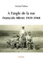 À l'angle de la rue François-Miron 1939-1944