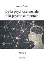 De la psychose sociale à la psychose mentale