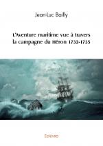 L'Aventure maritime vue à travers la campagne du Héron 1732-1735