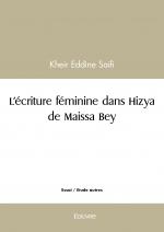 L’écriture féminine dans Hizya de Maissa Bey