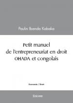 Petit manuel de l'entrepreneuriat en droit OHADA et congolais