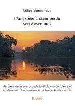 L'Amazonie à cœur perdu - Vert d'aventures