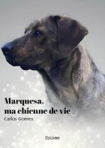 Marquesa, ma chienne de vie