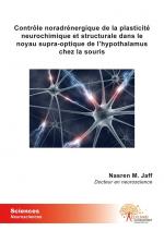 Contrôle noradrénergique de la plasticité neurochimique et structurale dans le noyau supra-optique de l'hypothalamus chez la souris