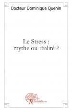 Le Stress mythe ou réalité ?