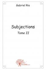 Subjections - Tome II