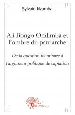 Ali Bongo Ondimba et l'ombre du patriarche