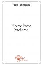 Hector Picot, bûcheron