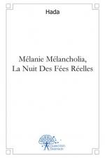 Mélanie Mélancholia, La Nuit Des Fées Réelles