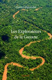 ULes Explorateurs de la Guyane