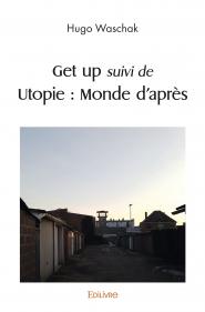 Get up suivi de Utopie : Monde d'après