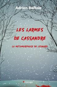 Les larmes de Cassandre : La métamorphose de Léonard