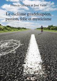 Le cyclisme guadeloupéen, passion, folie et mysticisme