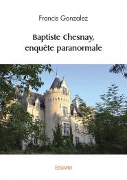 Baptiste Chesnay, enquête paranormale