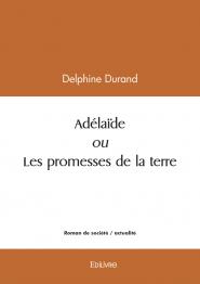 Adélaïde ou Les promesses de la terre