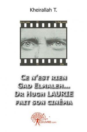 Ce n'est rien Gad Elmaleh... Dr Hugh Laurie  fait son cinéma !