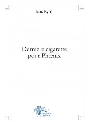 Dernière cigarette pour Phoenix