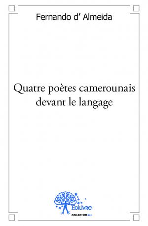 Quatre poètes camerounais devant le langage