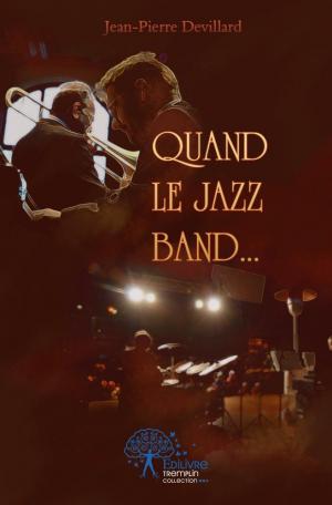 Quand le jazz band...