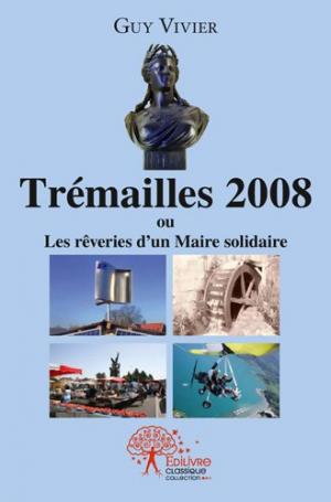 Tremailles, 2008...