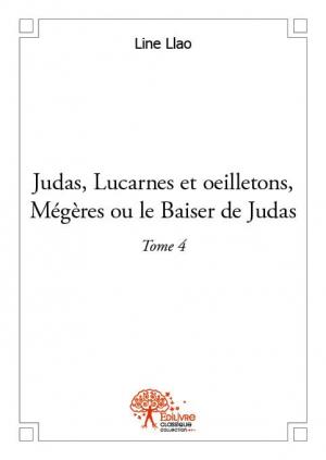 Judas, Lucarnes et oeilletons, Mégères ou le Baiser de Judas Tome 4