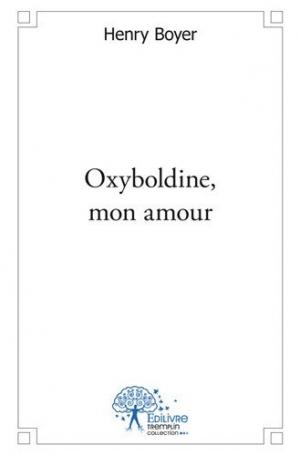 Oxyboldine, mon amour