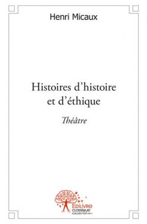 Histoires d'histoire et d'éthique