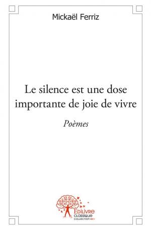 Le silence est une dose importante de joie de vivre