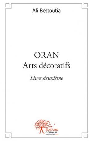 ORAN Arts décoratifs <i>Livre deuxième</i>