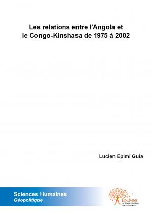 Les relations entre l'Angola et le Congo-Kinshasa de 1975 à 2002