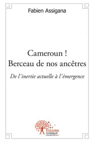 Cameroun ! Berceau de nos ancêtres