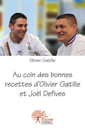 Au coin des bonnes recettes d'Olivier Gatille et Joël Defives