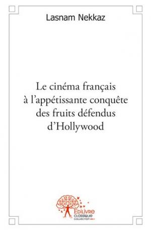 Le cinéma français à l’appétissante conquête des fruits défendus d’Hollywood