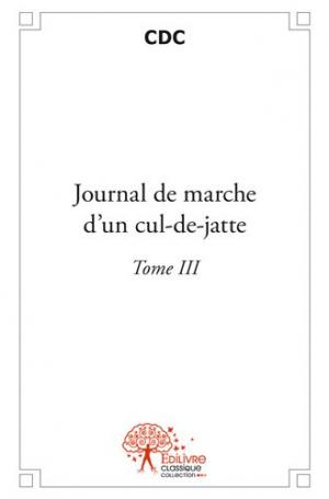 Journal de marche d'un cul-de-jatte Tome III