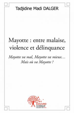 Mayotte : entre malaise, violence et délinquance