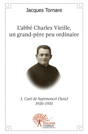 L'abbé Charles Vieille, un grand-père peu ordinaire  
