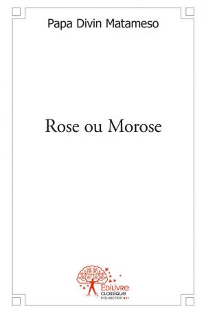 Rose ou Morose 