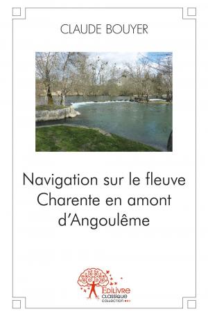 Navigation sur le fleuve Charente en amont d'Angoulême