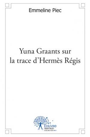 Yuna Graants sur la trace d'Hermès Régis