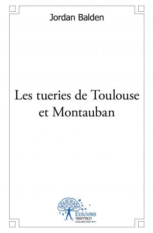Les tueries de Toulouse et Montauban 