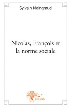 Nicolas, François et la norme sociale