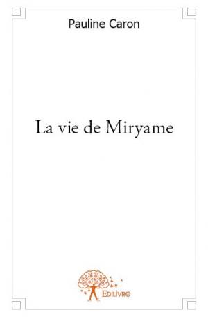 La vie de Miryame