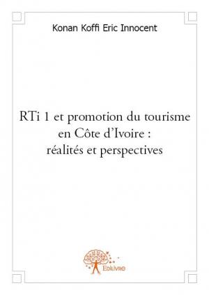 RTi 1 et promotion du tourisme en côte d'Ivoire : réalités et perspectives