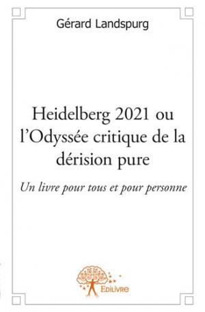 Heidelberg 2021 ou l'Odyssée critique de la dérision pure