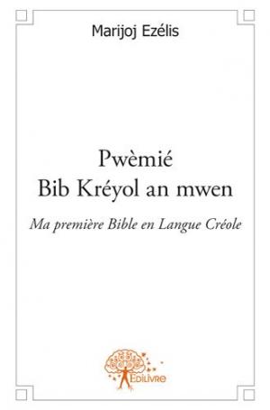 Pwèmié Bib Kréyol an mwen Ma première Bible en Langue Créole     