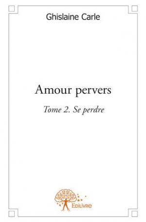 Amour pervers Tome 2 
