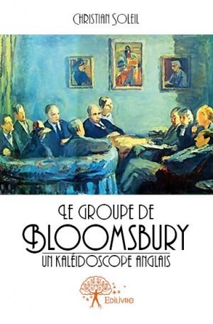 Le groupe de Bloomsbury, un kaléidoscope anglais