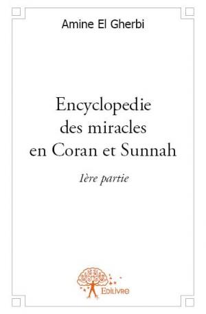 Encyclopedie des miracles en Coran et Sunnah 