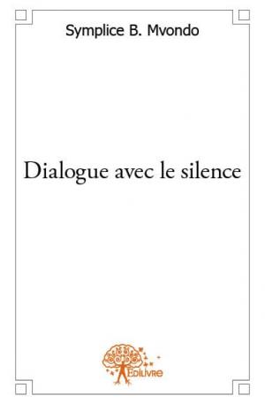 Dialogue avec le silence
